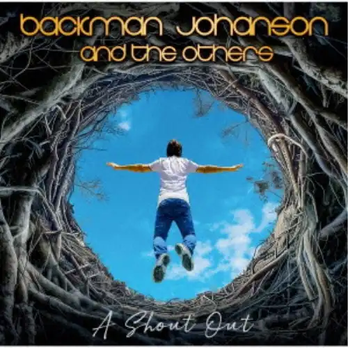 BACKMAN JOHANSON & THE OTHERS / バックマン=ヨハンソン&ジ・アザーズ / ア・シャウト・アウト