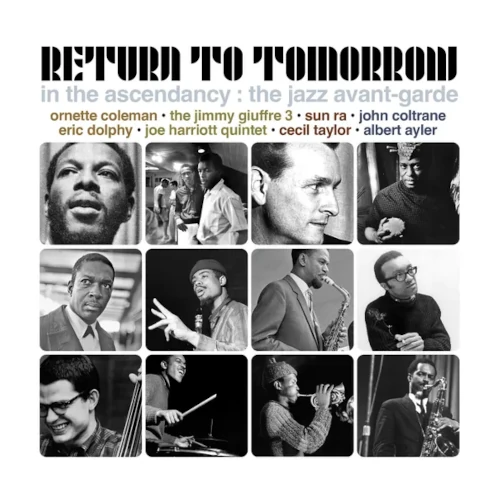 オムニバス&nbsp;/&nbsp;Return To Tomorrow In The Ascendancy : The Jazz Avant-garde(3CD)