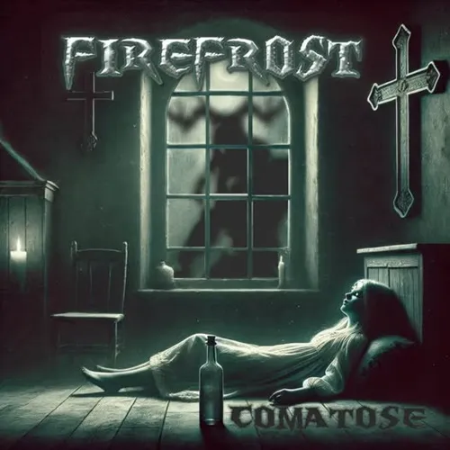 FIREFROST / COMATOSE