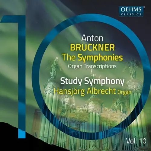 HANSJORG ALBRECHT / ハンスイェルク・アルブレヒト / BRUCKNER:SYMPHONIES ORGAN TRANSCRIPTIONS VOL.10
