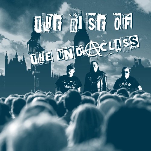 UNDACLASS / THE RISE OF THE UNDACLASS