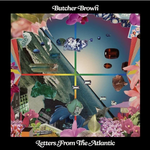 BUTCHER BROWN / Letters From The Atlantic