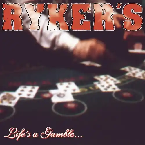 RYKERS / LIFE'S A GAMBLE...SO IS DEATH (LP)
