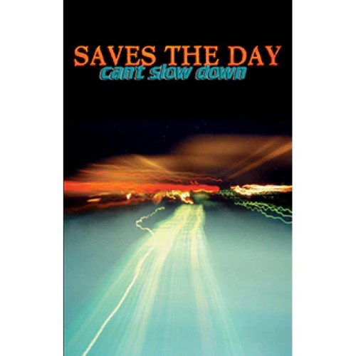 SAVES THE DAY / セイヴス・ザ・デイ / CAN'T SLOW DOWN (CASSETTE)
