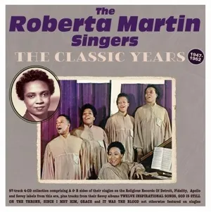 ROBERTA MARTIN SINGERS / CLASSIC YEARS1947-62