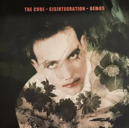 CURE / キュアー / DISINTEGRATION DEMO AND OUTTAKES