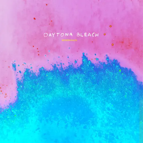 MONOWHALES / DAYTONA BLEACH