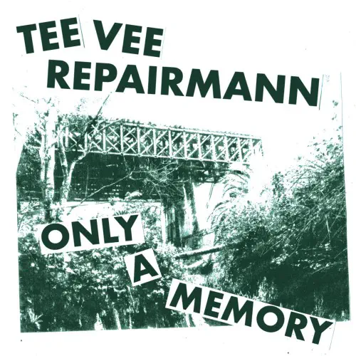 TEE VEE REPAIRMANN / ONLY A MEMORY (7")