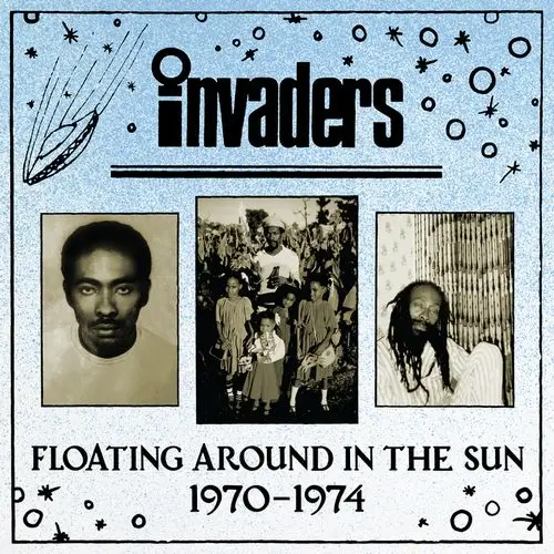 INVADERS (REGGAE) / インヴェーダーズ / FLOATING AROUND IN THE SUN 1970-1974
