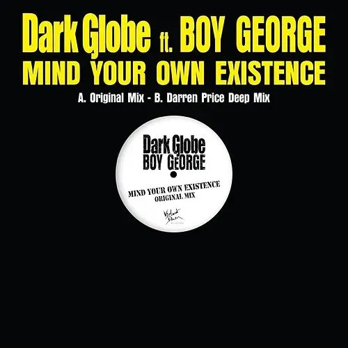 DARK GLOBE FT BOY GEORGE / MIND YOUR OWN EXISTENCE (RSD 2025) 