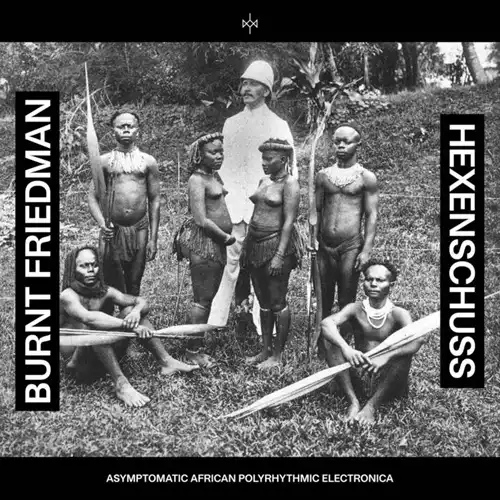 BURNT FRIEDMAN / HEXENSCHUSS