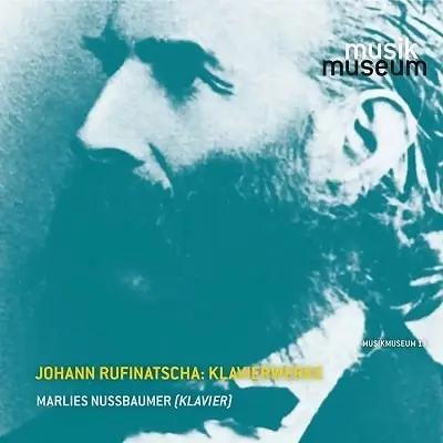 MARLIES NUSSBAUMER / マーリーズ・ヌスバウマー / RUFINATSCHA:PIANO WORKS