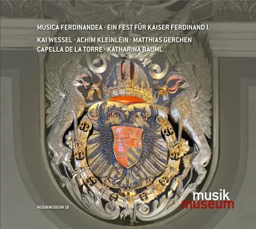 CAPELLA DE LA TORRE / カペラ・デ・ラ・トーレ / MUSICA FERDINANDEA EIN FEST FUR KAISER FERDINAND I.