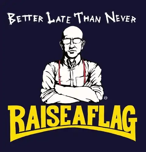 RAISE A FLAG / BETTER LATE THAN NEVER 12”