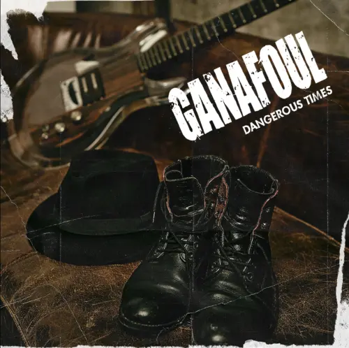 GANAFOUL / DANGEROUS TIMES