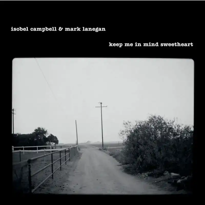 ISOBEL CAMPBELL & MARK LANEGAN / イザベル・キャンベル・アンド・マーク・ラネガン / KEEP ME IN MIND SWEETHEART [LP]