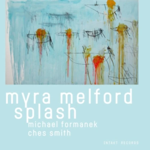 MYRA MELFORD / マイラ・メルフォード / Myra Melford Splash