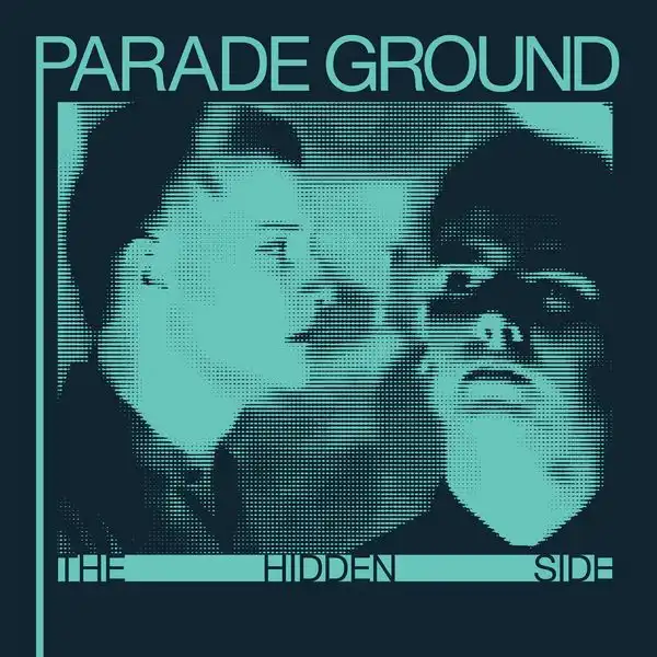 PARADE GROUND / THE HIDDEN SIDE