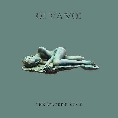 OI VA VOI / オイ・ヴァ・ヴォイ / THE WATER'S EDGE [LP]