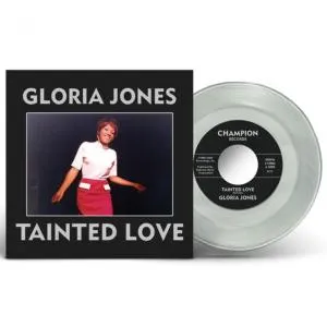 GLORIA JONES / グロリア・ジョーンズ / TAINTED LOVE / MY BAD BOY'S COMIN' HOME (7")