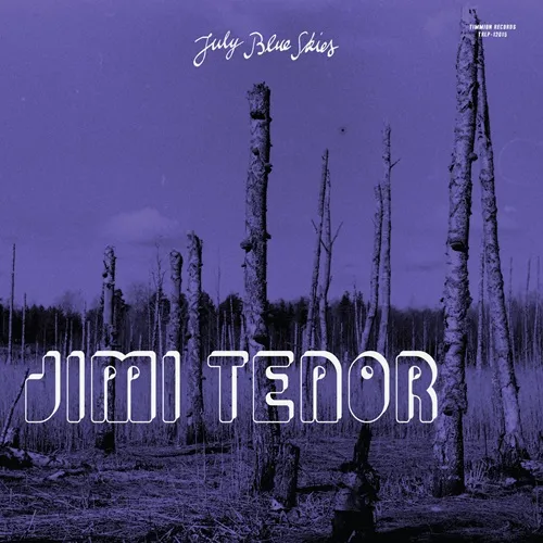 JIMI TENOR / ジミ・テナー / JULY BLUE SKIES(VIOLET SMOKE VINYL)