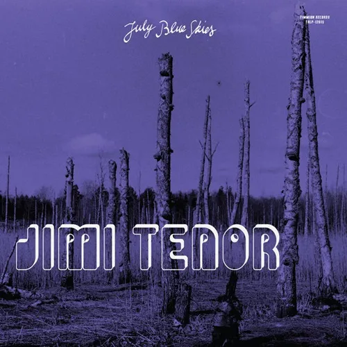 JIMI TENOR / ジミ・テナー / JULY BLUE SKIES
