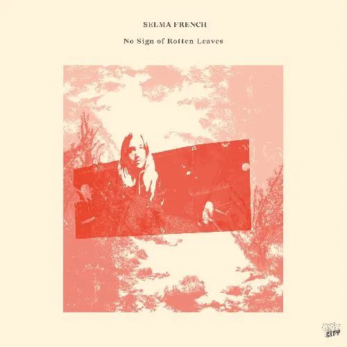 SELMA FRENCH / NO SIGN OF ROTTEN LEAVES [CD]
