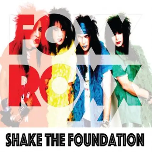 FOXY ROXX / SHAKE THE FOUNDATION