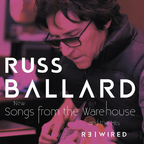 RUSS BALLARD / ラス・バラード / SONGS FROM THE WAREHOUSE / THE HITS REWIRED (2LP)