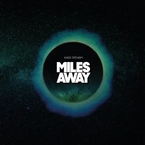 KAIDI TATHAM / カイディ・テイタム / MILES AWAY