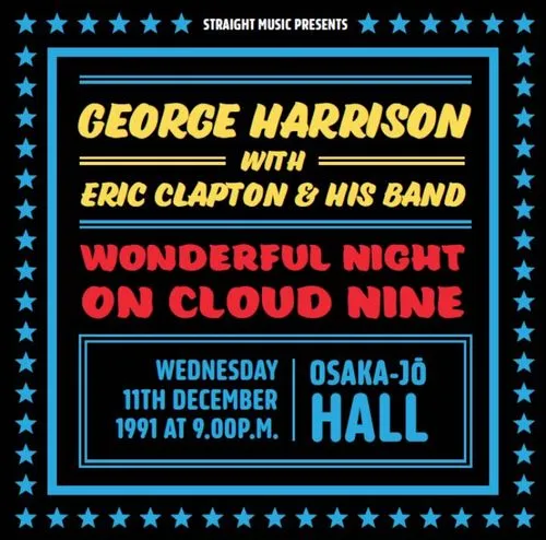 GEORGE HARRISON+ERIC CLAPTON / ジョージ・ハリスン+エリック・クラプトン / ワンダフル・ナイト・オン・クラウド・ナイン、1991 大阪 (2CD)