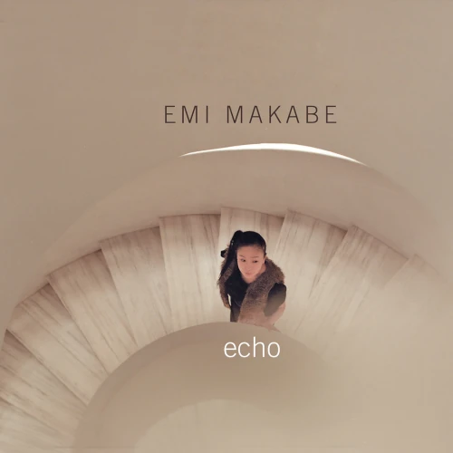 EMI MAKABE / エミ・マカベ (真壁えみ) / Echo