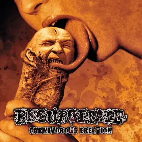 REGURGITATE / リガージテイト / CARNIVOROUS ERECTION (DIEHARD RANCID HEAD SPLATTER VINYL (ORANGE WITH MIXED BLACK-WHITE SPLATTERING) )