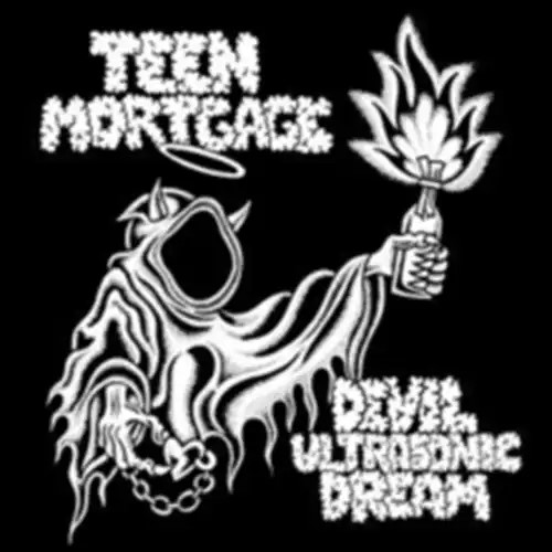 TEEN MORTGAGE / DEVIL ULTRASONIC DREAM