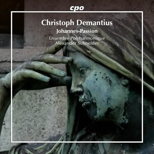 ENSEMBLE POLYHARMONIQUE / アンサンブル・ポリハルモニーク / DEMANTIUS:JOHANNES PASSION