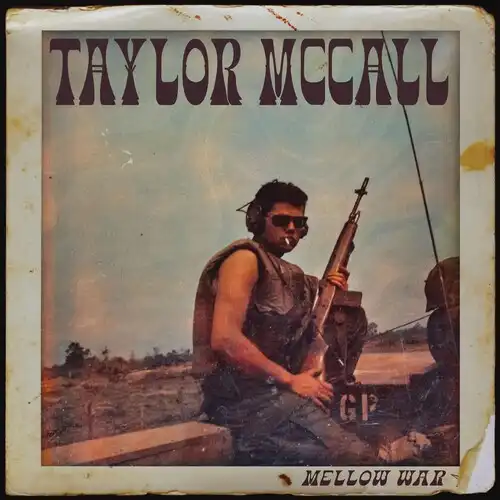 TAYLOR MCCALL / MELLOW WAR