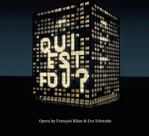 FRANCOIS RIBAC & EVA SCHWABE / QUI EST FOU?