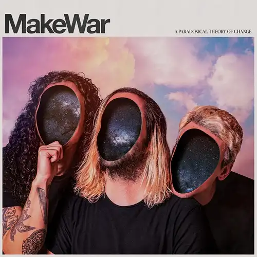 MAKE WAR / A PARADOXICAL THEORY OF CHANGE