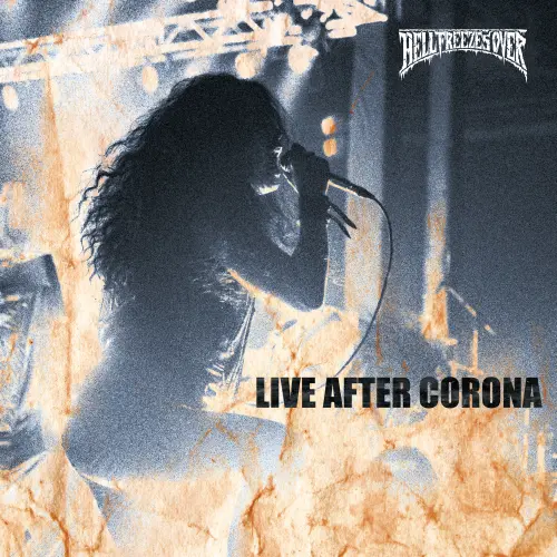 HELL FREEZES OVER / ヘル・フリーゼズ・オーヴァー / LIVE AFTER CORONA / ライヴ・アフター・コロナ