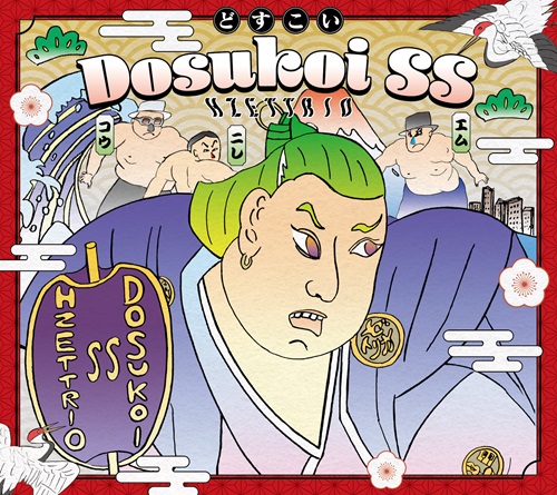 H ZETTRIO / Dosukoi SS