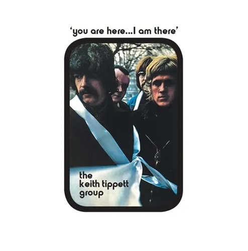 KEITH TIPPETT GROUP / キース・ティペット・グループ / YOU ARE HERE... I AM THERE: LIMITED VINYL