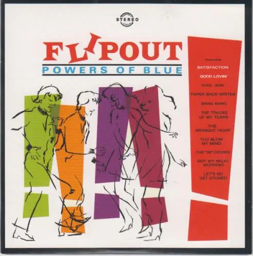 POWERS OF BLUE / FLIPOUT / DRILLIN' OF THE ROCK