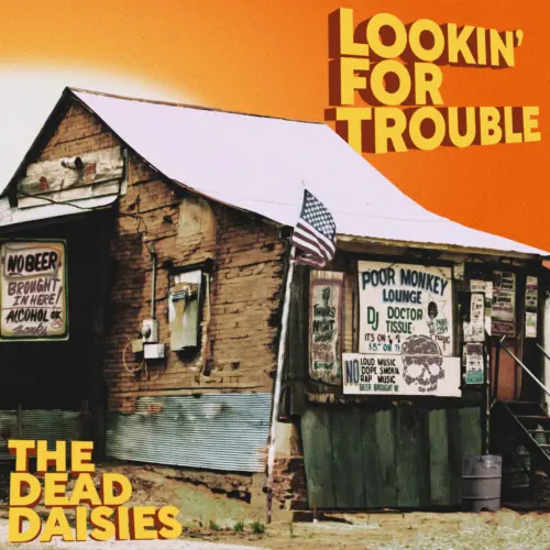 THE DEAD DAISIES / ザ・デッド・デイジーズ / LOOKIN' FOR TROUBLE
