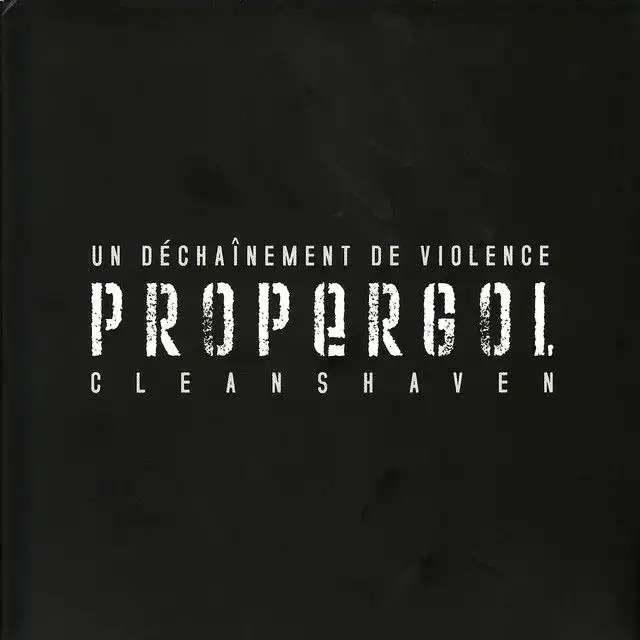 PROPERGOL / UN DECHAINMENT DE VIOLENCE / CLEANSHAVEN [2CD]