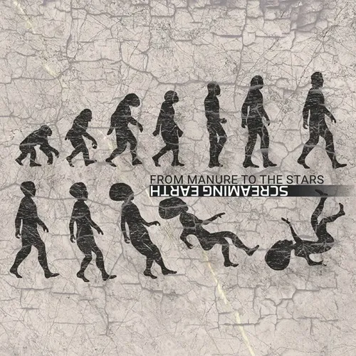 SCREAMING EARTH / FROM MANURE TO THE STARS