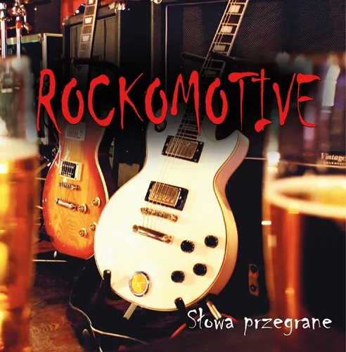ROCKOMOTIVE / SLOWA PRZEGRANE