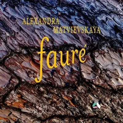 ALEXANDRA MATVIEVSKAYA / アレクサンドラ・マトヴィエフスカヤ / FAURE:PIANO WORKS