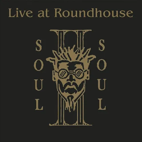 SOUL II SOUL / ソウル・トゥー・ソウル / LIVE AT THE ROUNDHOUSE