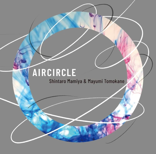 Shintaro Mamiya & Mayumi Tomokane  / 間宮慎太郎&友金まゆみ / Aircircle