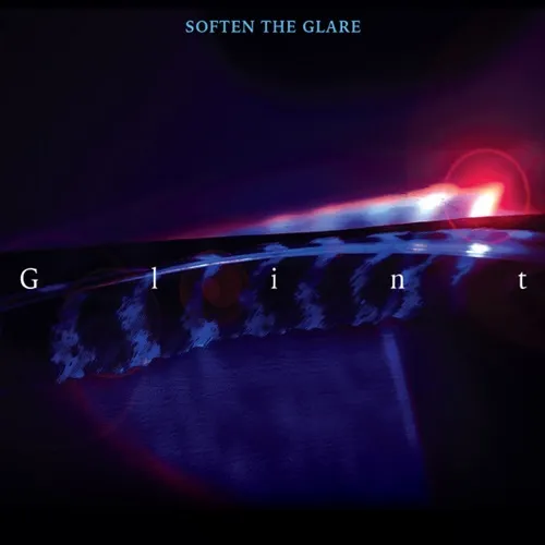 SOFTEN THE GLARE / GLINT - LIMITED VINYL